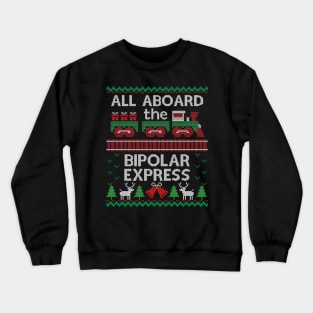 Ugly Christmas Sweater Bipolar Express Train Crewneck Sweatshirt